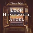 Look Homeward, Angel: A Story of the Buried Life Audiobook