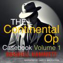The Continental Op Casebook, Vol. 1 Audiobook