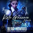 The Lt. Kate Gazzara Novels Books 16, 17 & 18: Includes Caroline, Charlotte, and Kingsley Audiobook