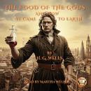 The Food of the Gods and How It Came to Earth Audiobook