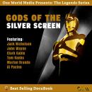 Gods of the Silver Screen: The Legends, The Power, The Secrets Audiobook