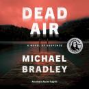 Dead Air: A Novel of Suspense Audiobook