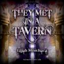 They Met in a Tavern Audiobook