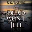 The Dead Won't Tell Audiobook