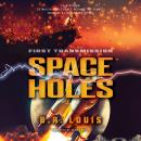 Space Holes: First Transmission Audiobook