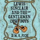 Lewis Sinclair and the Gentlemen Cowboys Audiobook