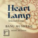 Heart Lamp: Selected Stories Audiobook
