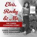 Elvis, Rocky & Me: The Carol Connors Story Audiobook