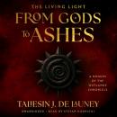 The Living Light: From Gods to Ashes: A Rogues of the Outlands Chronicle Audiobook