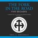 The Fork in the Road - Five Decades: A Boxed Set of Collected Short Stories, Volumes 1 to 5 Audiobook