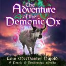 The Adventure of the Demonic Ox: A Penric and Desdemona Novella Audiobook
