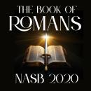 The Book of Romans: NASB 2020 Audiobook