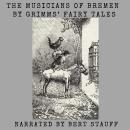 The Musicians of Bremen: From the Grimms’ Fairy Tales Audiobook