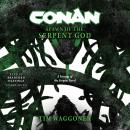 Conan: Spawn of the Serpent God Audiobook