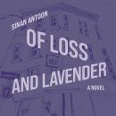 Of Loss and Lavender: A Novel Audiobook
