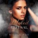 Wicked Refusal Audiobook