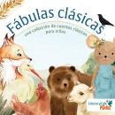 [Spanish] - Fábulas clásicas: Una colección de cuentos clásicos para niños Audiobook