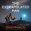 The Extrapolated Man Audiobook