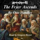The Fryer Ascends: The Gospel of Grease and The Adverb Audiobook