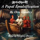 A Papal Emulsification: The Sanctified Viscosity of Frank and Grease Audiobook