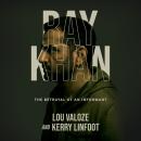 Ray Khan: The Betrayal of an Informant Audiobook