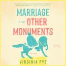 Marriage and Other Monuments Audiobook