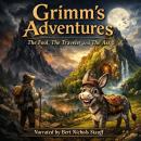 Grimm's Adventures: The Fool, The Traveler, and The Ass Audiobook
