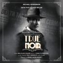 True Noir: The Assassination of Anton Cermak Audiobook