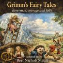 Grimm's Fairy Tales: Cleverness, Courage, and Folly Audiobook