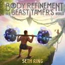 Body Refinement in a Beast Tamer’s World Audiobook
