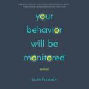 Your Behavior Will Be Monitored: A Novel Audiobook