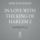 In Love with the King of Harlem 2 Audiobook
