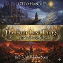 The Four Last Things: And a Few More Audiobook