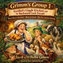 Grethel's Giggle Kitchen and the Backward Luck Parade: The Clever Grethel, Hans in Luck, The Fox and the Geese Audiobook