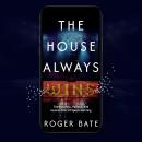 The House Always Wins: The Business, Politics, and Human Cost of Sports Betting Audiobook