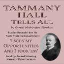 Tammany Hall Tells All: Insider Reveals How He Stole From the Government Audiobook