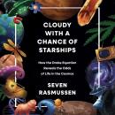 Cloudy with a Chance of Starships: How The Drake Equation Reveals the Odds of Life in The Cosmos Audiobook