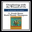 Ozoplaning with the Wizard of Oz Audiobook