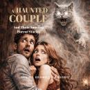 A Haunted Couple: And Their Amusing Horror Stories Audiobook
