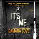 It's Me: A chilling psychological thriller packed with dark secrets, shocking revelations, and twists you’ll never predict. Audiobook
