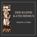 [German] - Der Kleine Katechismus Audiobook