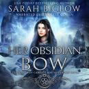 Her Obsidian Bow: A Fae-Filled Portal Fantasy Novel Audiobook