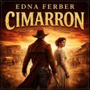 CIMARRON: A Western Historical Fiction Classic | Frontier Life and the Oklahoma Land Rush Audiobook