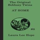 The Bobbsey Twins at Home Audiobook
