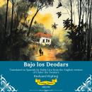 [Spanish] - Bajo los Deodars | Spanish Version of Under The Deodars Audiobook