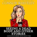 Seeing A Dead Body And Other Stories: 5 Matilda Plum Contemporary Fantasy Short Stories Audiobook