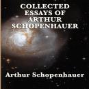 Collected Essays of Arthur Schopenhauer Audiobook