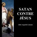 [French] - Satan contre Jésus Audiobook