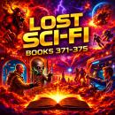 Lost Sci-Fi Books 371 thru 375: Five Classic Tales of Strange Worlds and Dark Consequences Audiobook