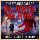 The Strange Case of Dr Jekyll and Mr Hyde: A Chilling Exploration of Dual Identity and the Darkness Within Audiobook